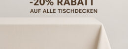 Tischdecken für jeden Anlass: Entdecken Sie die Vorteile und unsere Rabattaktion!